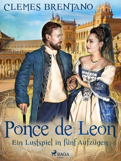 Ponce de Leon. Ein Lustspiel in fünf Aufzügen