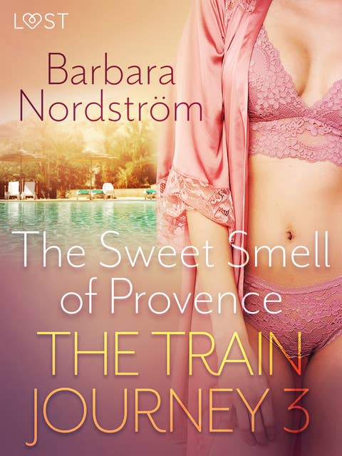 Leia Alcatraz Island aktivt The Train Journey 3: The Sweet Smell of Provence - E-bog - Barbara  Nordström - Mofibo