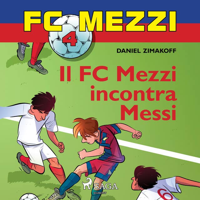 Cover for FC Mezzi 4 - Il FC Mezzi incontra Messi