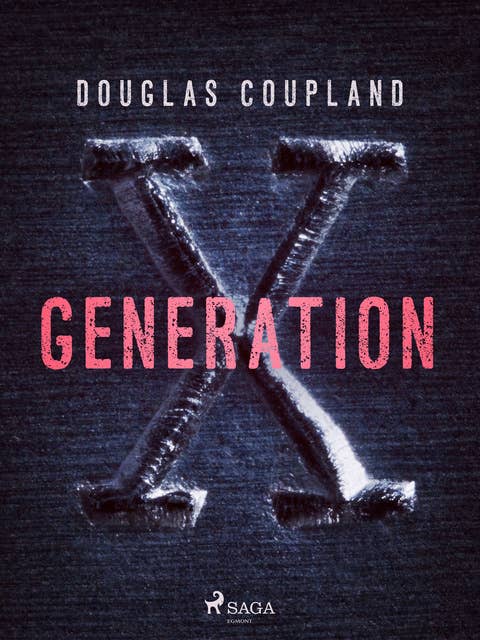 Generation X: fortællinger for en accelererende kultur