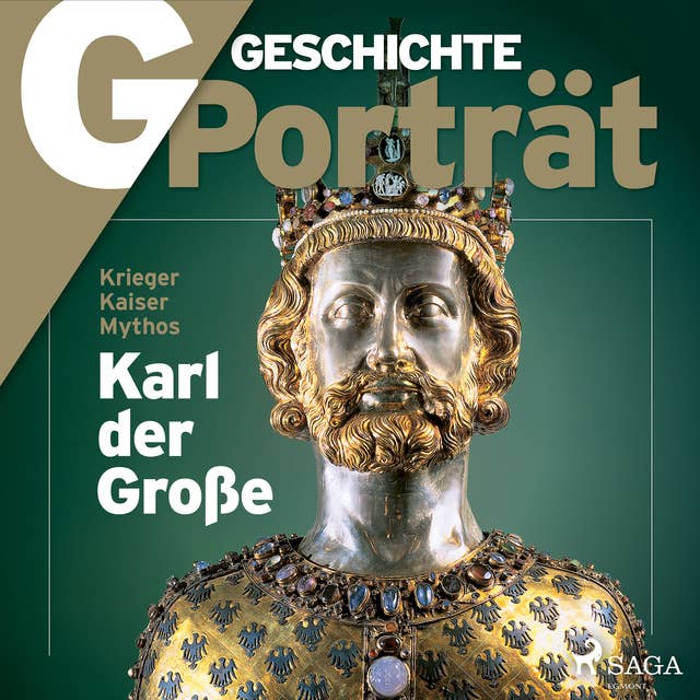 G/GESCHICHTE - Karl der Große - Krieger, Kaiser, Mythos by G Geschichte