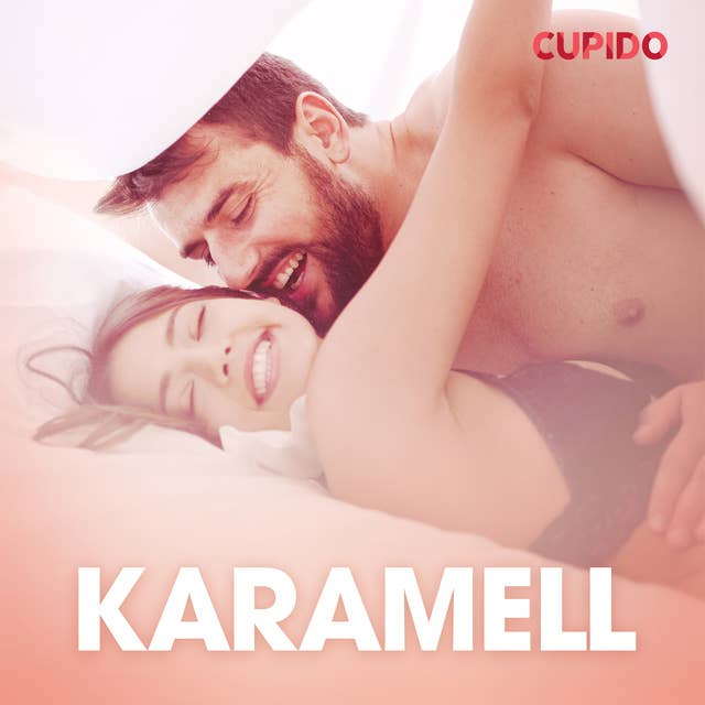 Karamell – erotisk novell