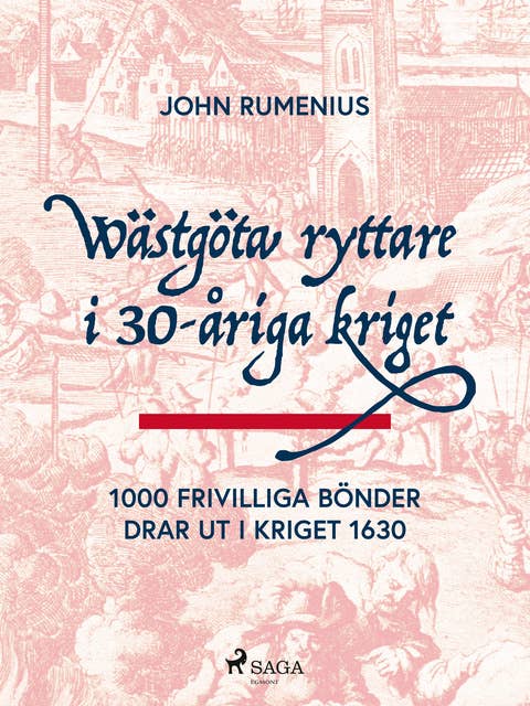 Wästgöta ryttare i 30-åriga kriget: 1000 frivilliga bönder drar ut i kriget 1630