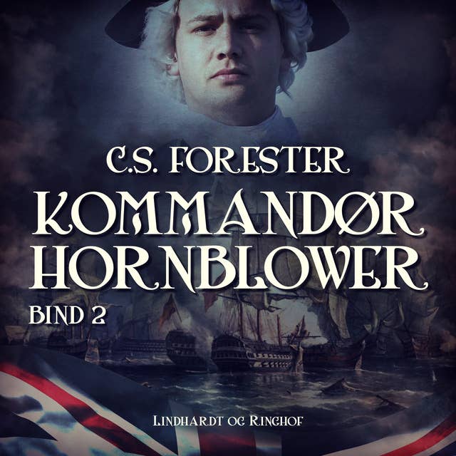 Kommandør Hornblower. Bind 2