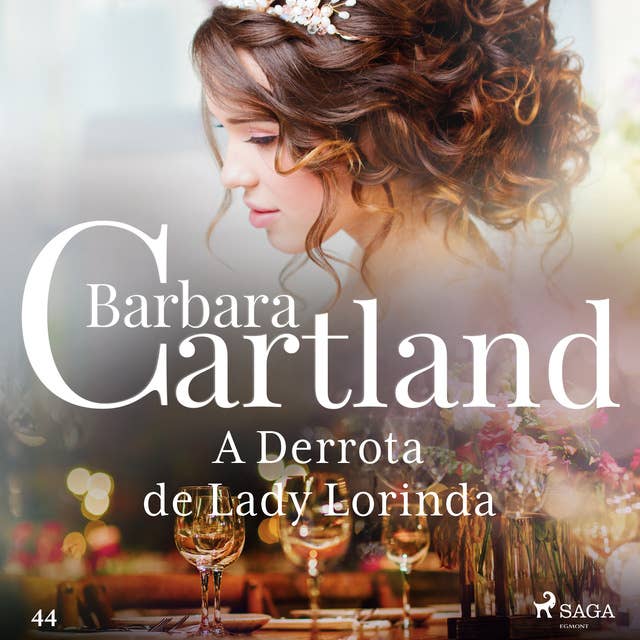 A Derrota de Lady Lorinda (A Eterna Coleção de Barbara Cartland 44)