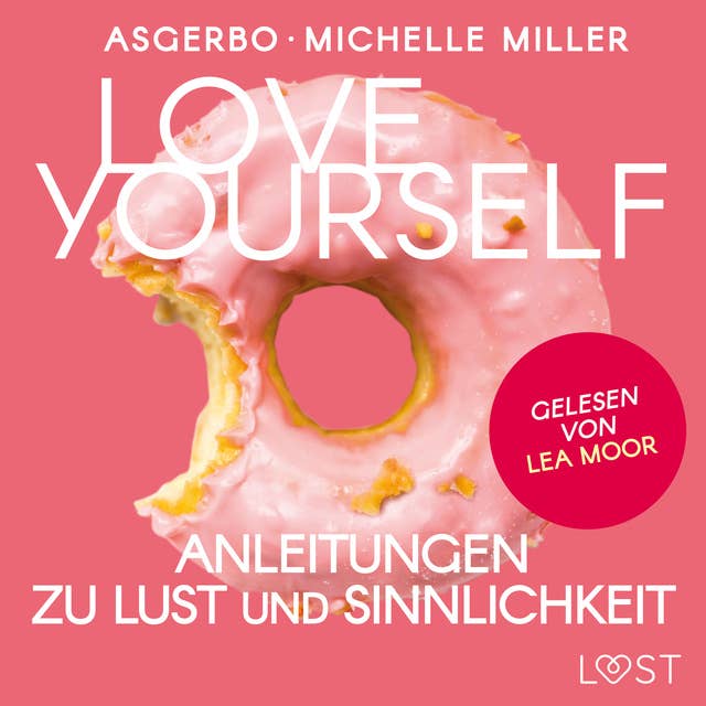 Love Yourself: Anleitungen zu Lust und Sinnlichkeit