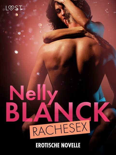 Rachesex: Erotische Novelle
