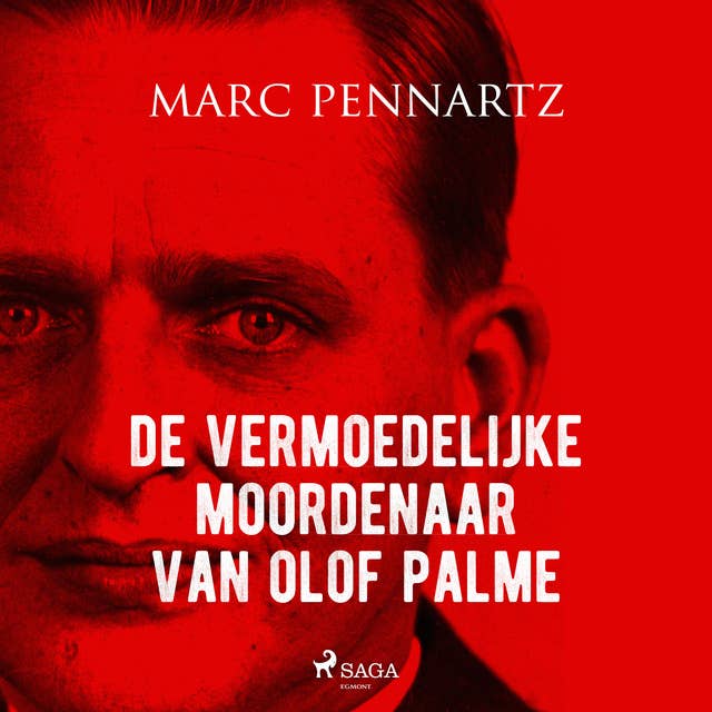 De vermoedelijke moordenaar van Olof Palme: Het echte verhaal achter de moord op de Zweedse premier