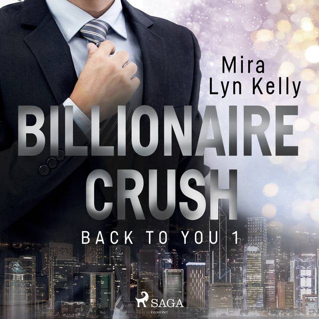 Billionaire Crush (Back to You 1)