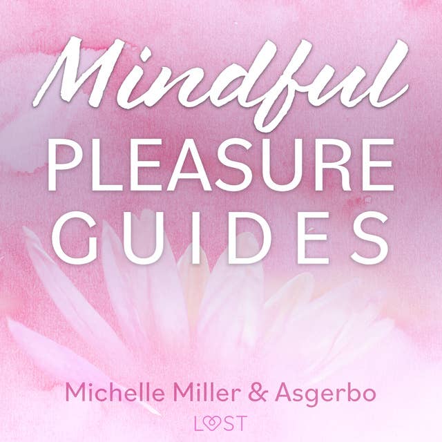 Mindful Pleasure Guides – Read by sexologist Michelle Miller