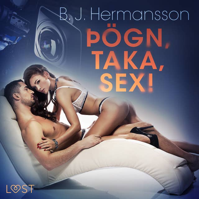 Þögn, taka, sex! - Erótísk smásaga by B.J. Hermansson