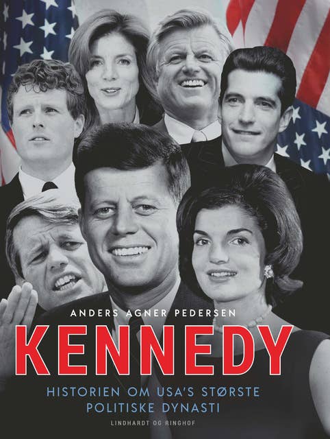 Kennedy: Historien om USA's største politiske dynasti