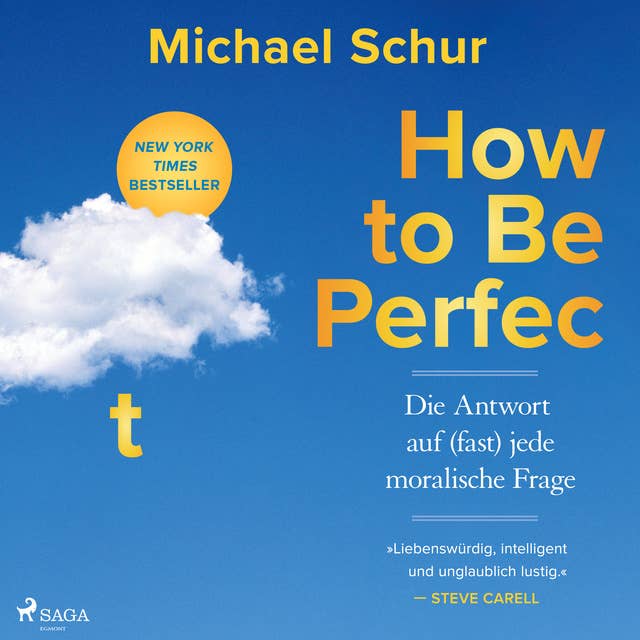 How to be perfect: Die Antwort auf (fast) jede moralische Frage | Ethik für alle Lebenslagen vom Drehbuchautor der Come