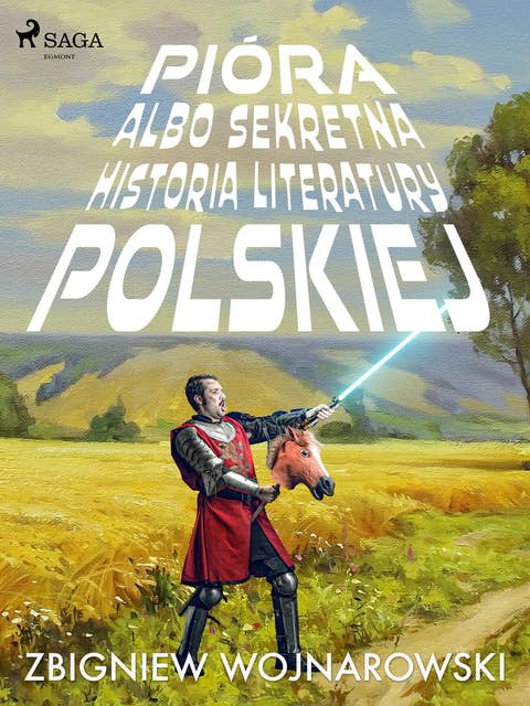 Pióra albo sekretna historia literatury polskiej