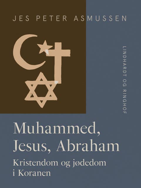 Muhammed, Jesus, Abraham. Kristendom og jødedom i Koranen