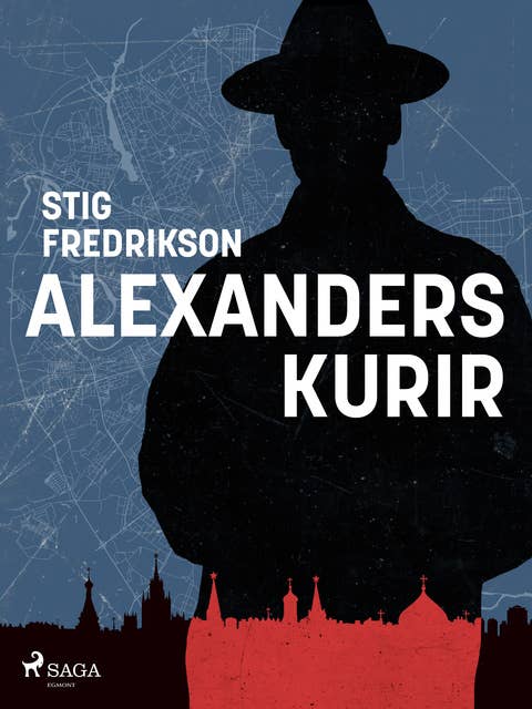 Alexanders kurir: ett journalistliv i skuggan av det kalla kriget
