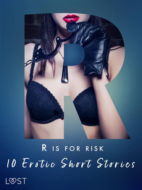 R is for Risk - 10 Erotic Short Stories