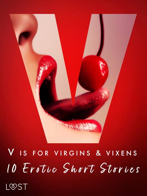 V is for Virgins & Vixens - 10 Erotic Short Stories