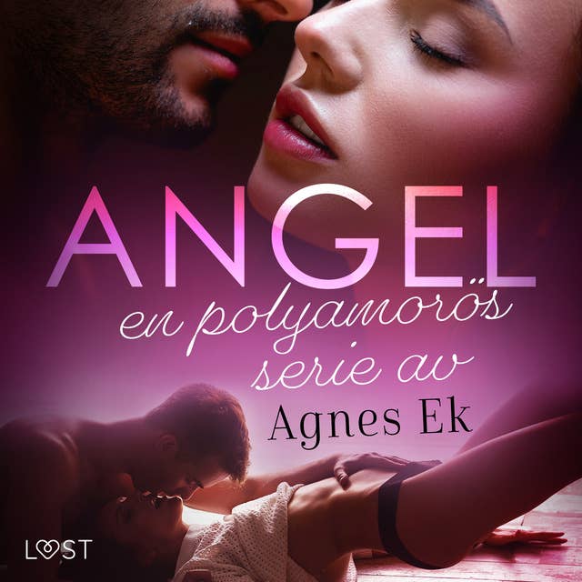 Angel: en polyamorös serie av Agnes Ek