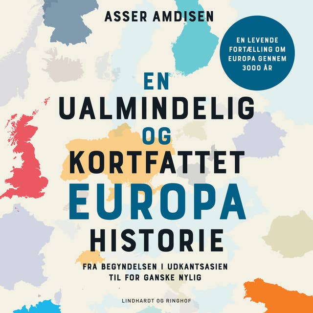 En ualmindelig og kortfattet europahistorie by Asser Amdisen