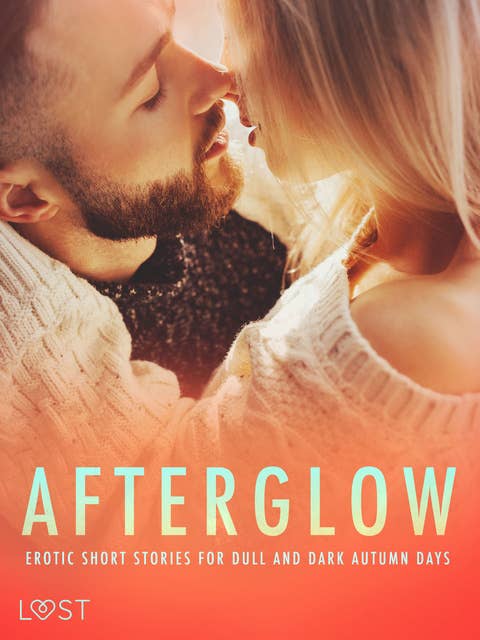 Afterglow: Erotic Short Stories for Dull and Dark Autumn Days