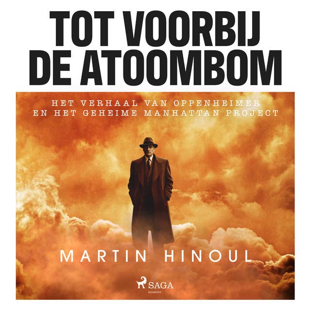 Tot voorbij de atoombom: Het verhaal van Oppenheimer en het geheime Manhattan Project