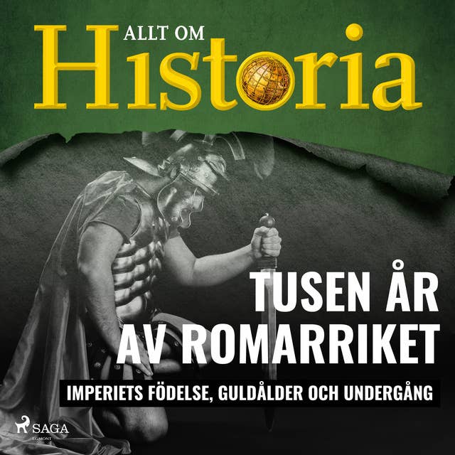 Tusen år av Romarriket - Imperiets födelse, guldålder och undergång by Allt om Historia