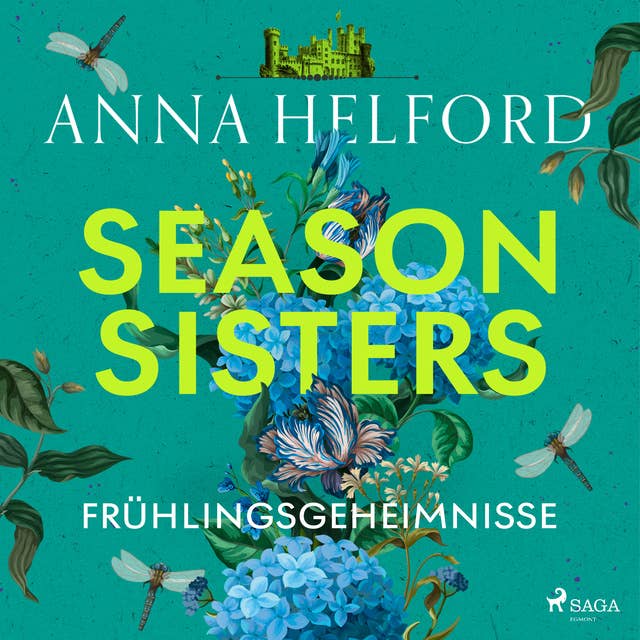 Season Sisters – Frühlingsgeheimnisse: Roman | Vier Schwestern, so unterschiedlich wie die Jahreszeiten – die Geschichte der Frühlingsschwe