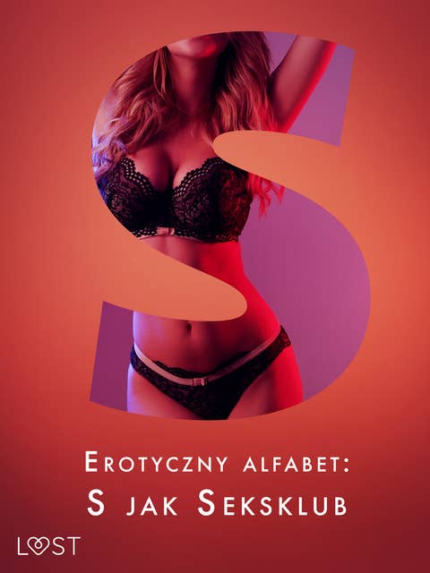Erotyczny alfabet: S jak Seksklub - zbiór opowiadań