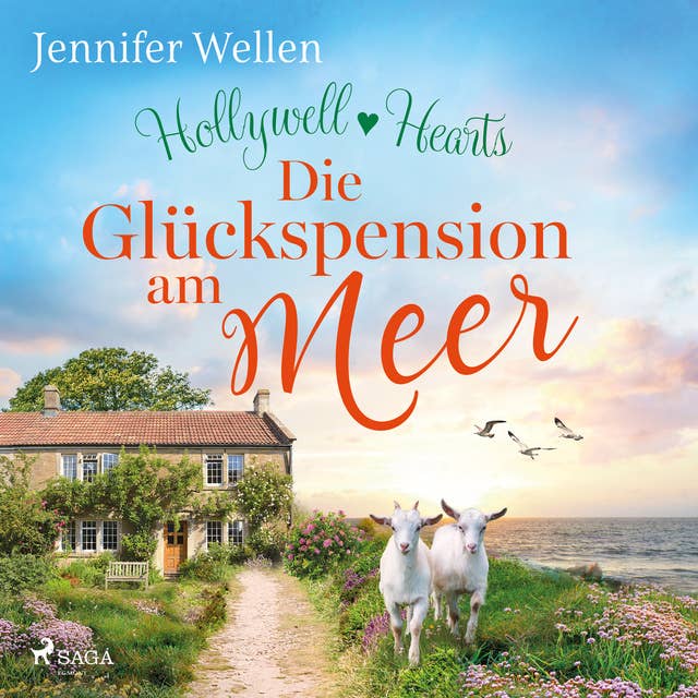 Hollywell Hearts: Die Glückspension am Meer: Cosy-Small-Town-Liebesgeschichte mit Single Dad