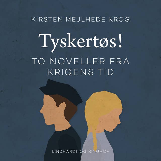 Tyskertøs! To noveller fra krigens tid: Tyskertøs!: to noveller fra krigens tid