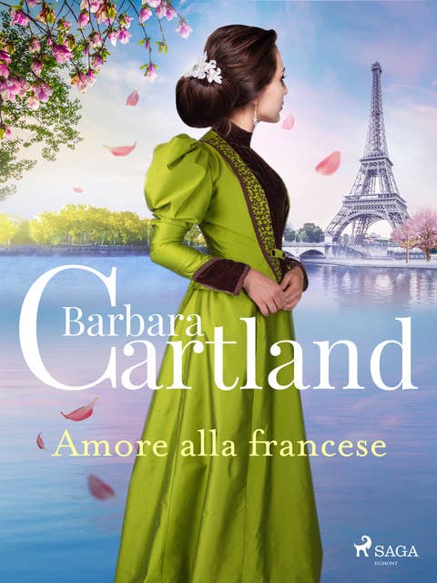 Amore alla francese. Le più grandi storie d'amore di Barbara Cartland: Le più grandi storie d'amore di Barbara Cartland