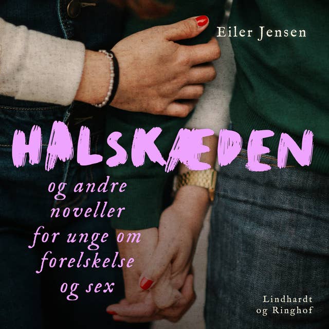 Halskæden - og andre noveller for unge om forelskelse og sex