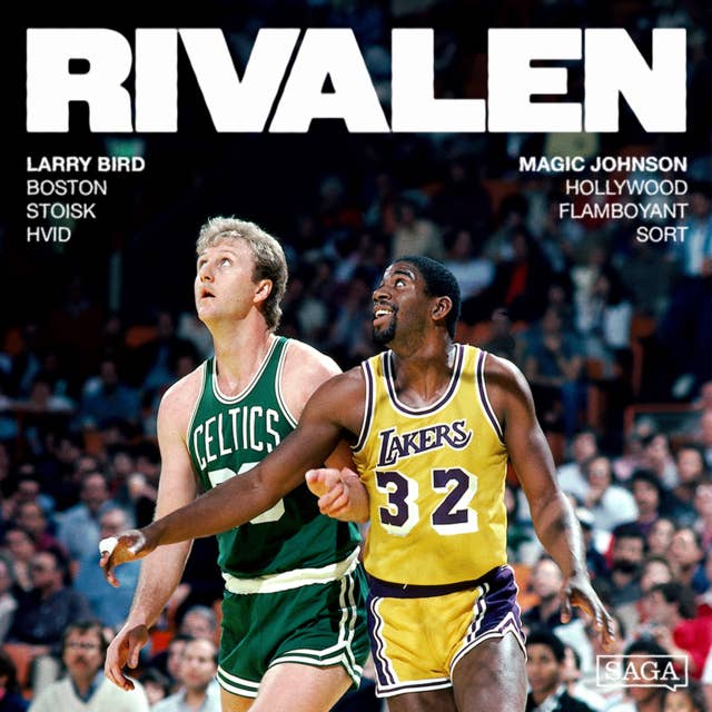 Larry Bird vs Magic Johnson: Da NBA blev til verdens største popfænomen