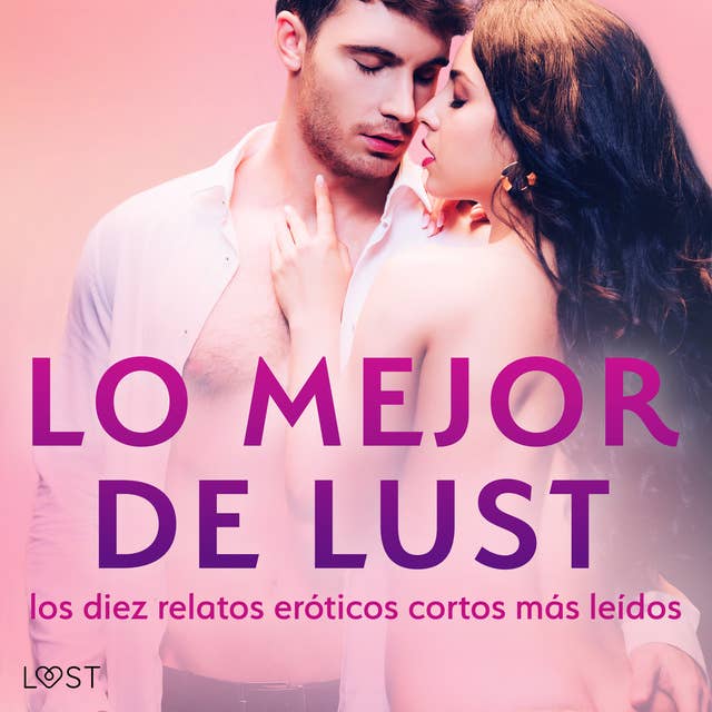 Lo mejor de Lust: los diez relatos eróticos cortos más leídos
