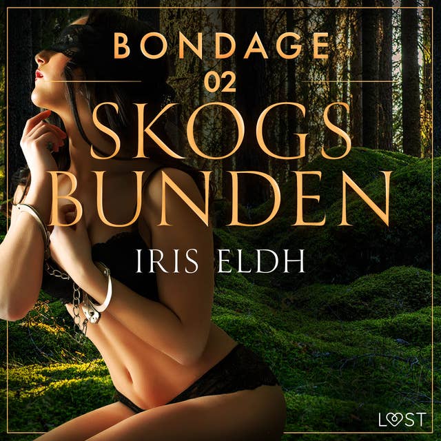 Bondage 2: Skogsbunden - erotisk BDSM-novell