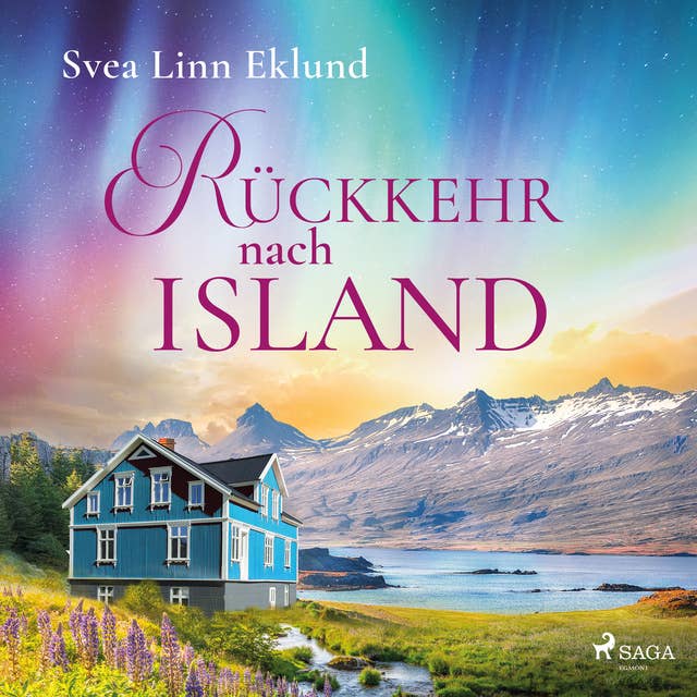 Rückkehr nach Island: Roman | Ein gefühlvoller Liebesroman vor Islands faszinierend schöner Sehnsuchtslandschaft