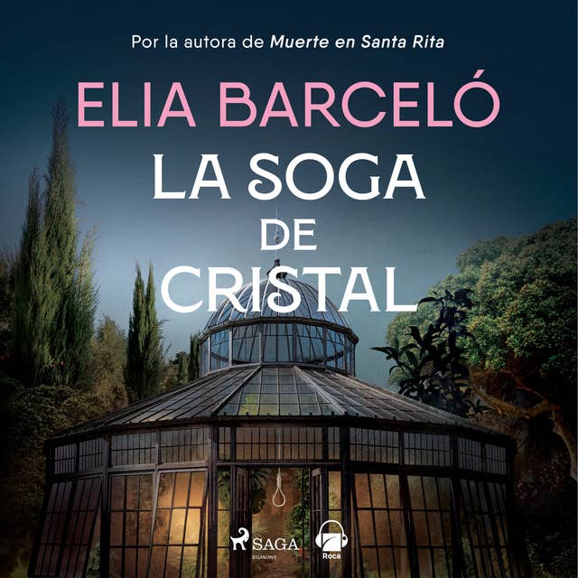 La soga de cristal (Muerte en Santa Rita 3) by Elia Barceló