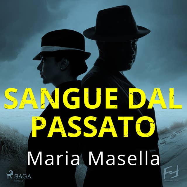Sangue dal passato: Una nuova indagine per Teresa Maritano e Marco Ardini by Maria Masella