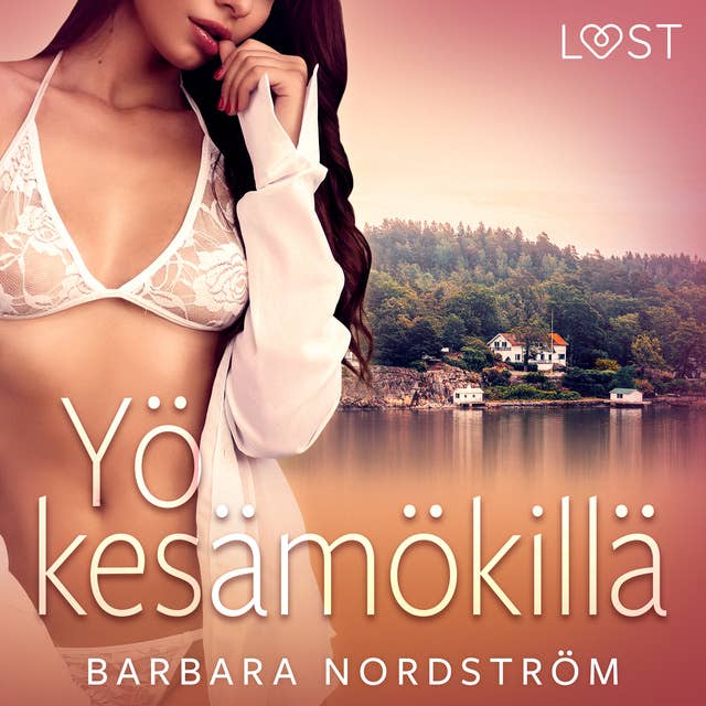 Yö kesämökillä – eroottinen novelli by Barbara Nordström