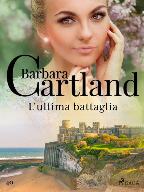 L'ultima battaglia (La collezione eterna di Barbara Cartland 40)