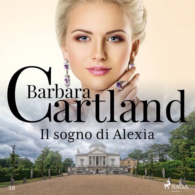 Il sogno di Alexia (La collezione eterna di Barbara Cartland 38)