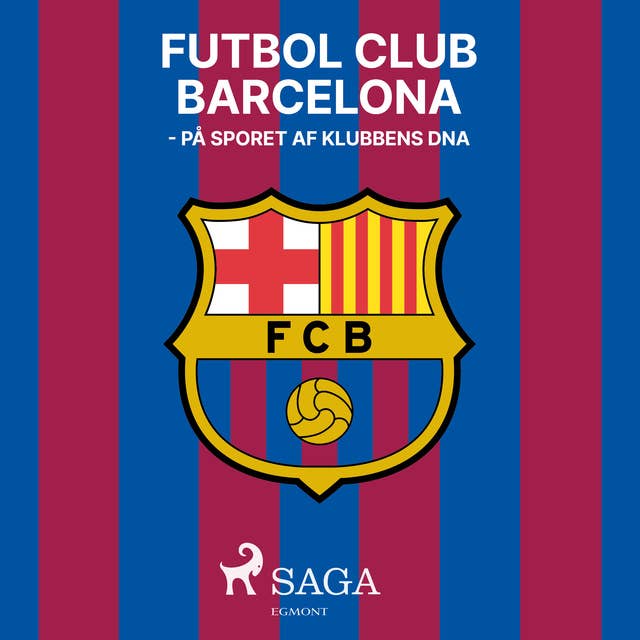 Futbol Club Barcelona - På sporet af klubbens DNA