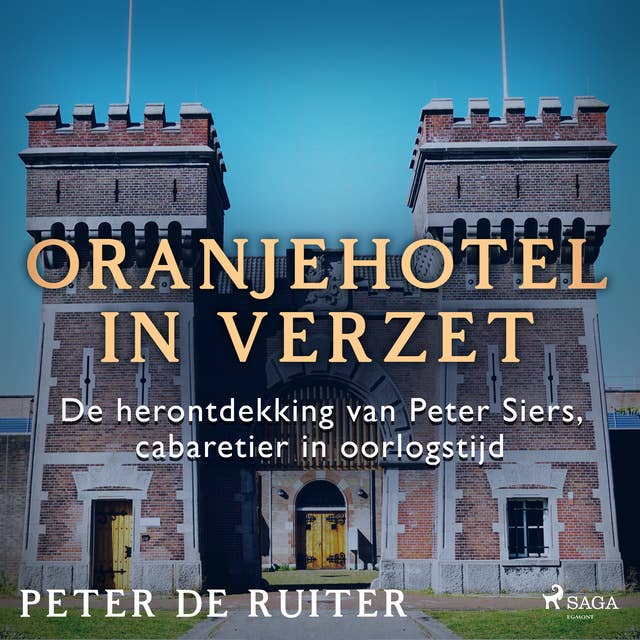 Oranjehotel in verzet; De herontdekking van Peter Siers, cabaretier in oorlogstijd