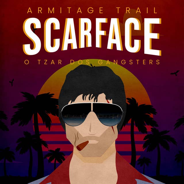Scarface, O Tzar dos Gangsters 