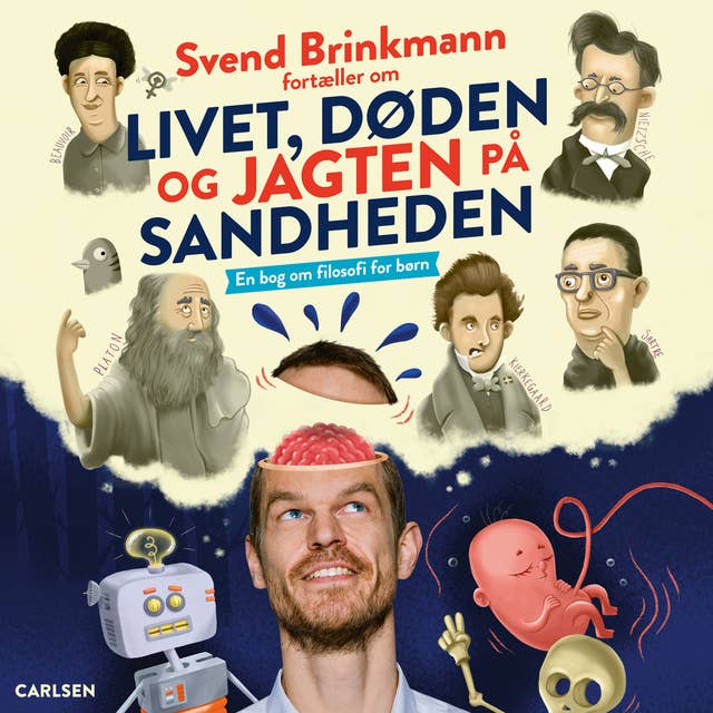 Svend Brinkmann fortæller om livet, døden og jagten på sandheden - En bog om filosofi til børn