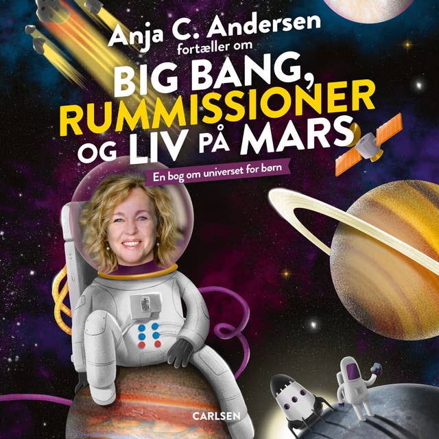 Anja C. Andersen fortæller om Big Bang, rummissioner og liv på Mars: En bog om universet for børn