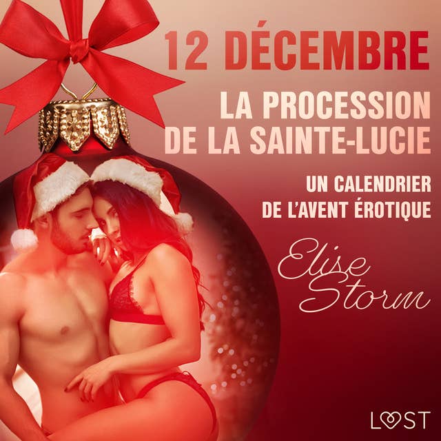 12 décembre – La procession de la Sainte-Lucie – Un calendrier de l’Avent érotique