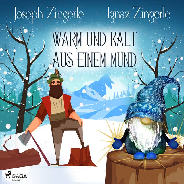 Warm und kalt aus einem Mund: Ein Märchen aus Tirol