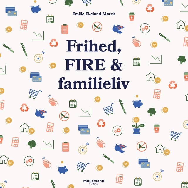 Cover for Frihed, FIRE & familieliv
